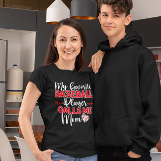 T-shirt My Favorite Baseball Player Calls Me Mom 