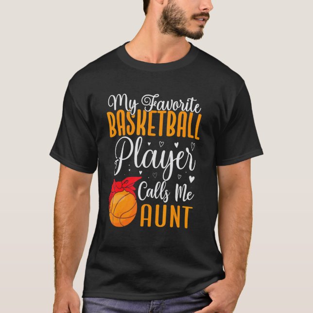 T-shirt My Favorite Basketball player calls me Aunt Cute 1 (Devant)