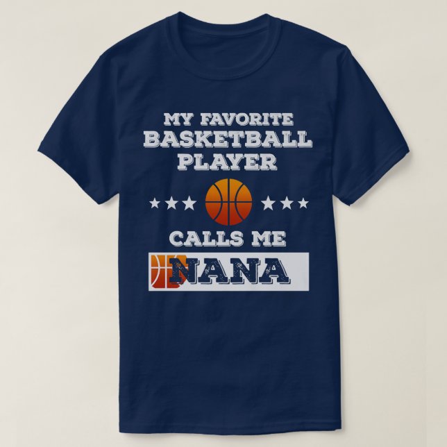 T-shirt My favorite basketball player Calls Me Nana Grandm (Design devant)