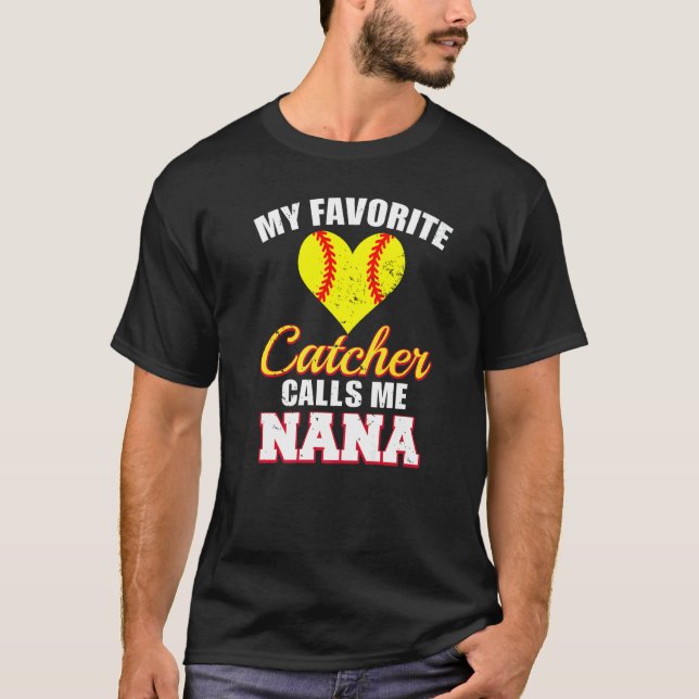 T-shirt My Favorite Catcher Calls Me Nana Catcher Softball (Devant)