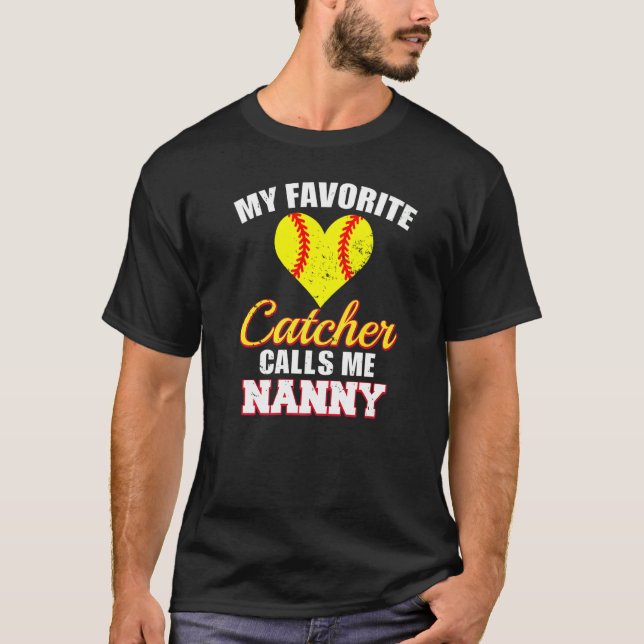 T-shirt My Favorite Catcher Calls Me Nanny Catcher Softbal (Devant)