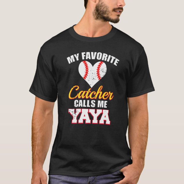 T-shirt My Favorite Catcher Calls Me Yaya Catcher Baseball (Devant)