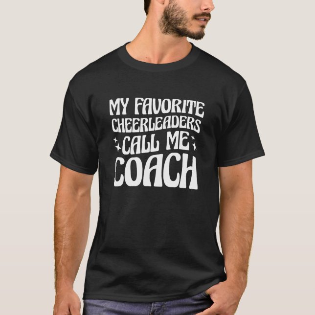 T-shirt My Favorite Cheerleaders Call Me Coach Cheer Coach (Devant)