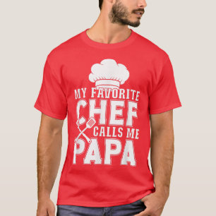 T-shirt My Favorite Chef Calls Me Papa Funny Cooking