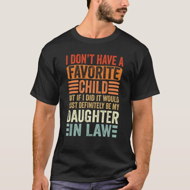 T-shirt My Favorite Child  Most Definitely My Daughter In  (Devant)