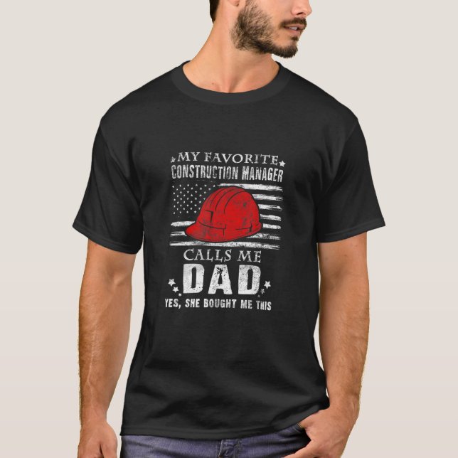 T-shirt My Favorite Construction Manager Calls Me Dad (She (Devant)
