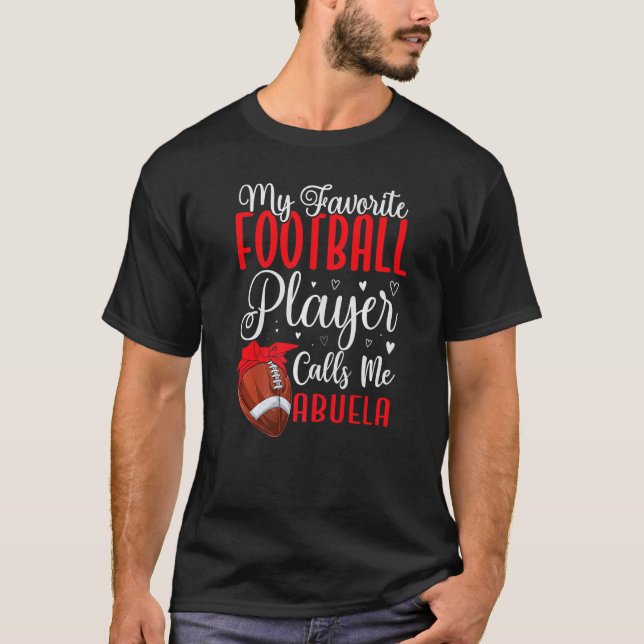 T-shirt My Favorite Football player calls me Abuela Cute (Devant)