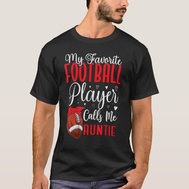 T-shirt My Favorite Football player calls me Aunt Cute (Devant)