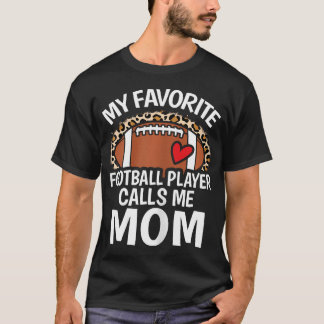 T-shirt My Favorite Football Player Calls Me Mom Cute Foot