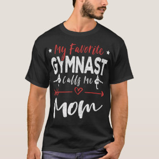 T-shirt My Favorite Gymnast Calls Me Mom Gymnastics Mom