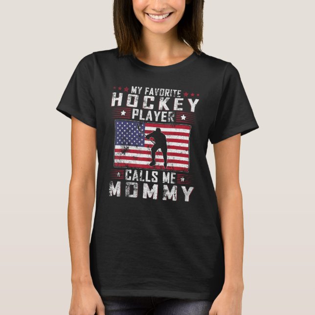 T-shirt My Favorite Hockey Player Calls Me Mommy Mother Da (Devant)