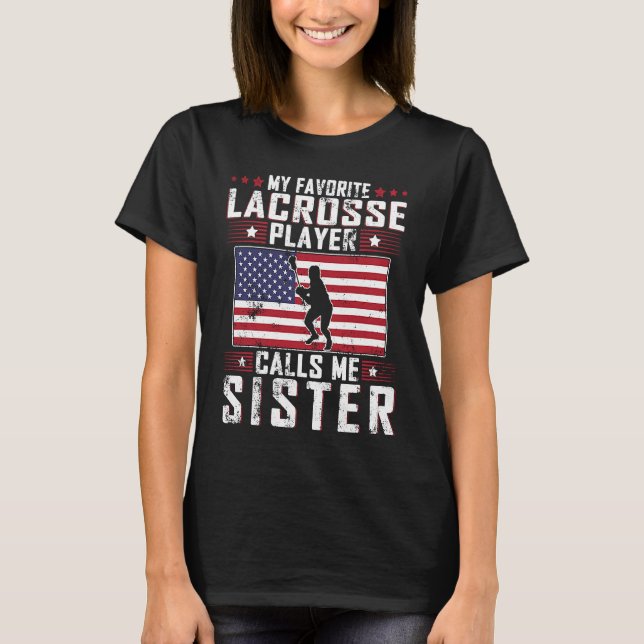 T-shirt My Favorite Lacrosse Player Calls Me Sister Mother (Devant)
