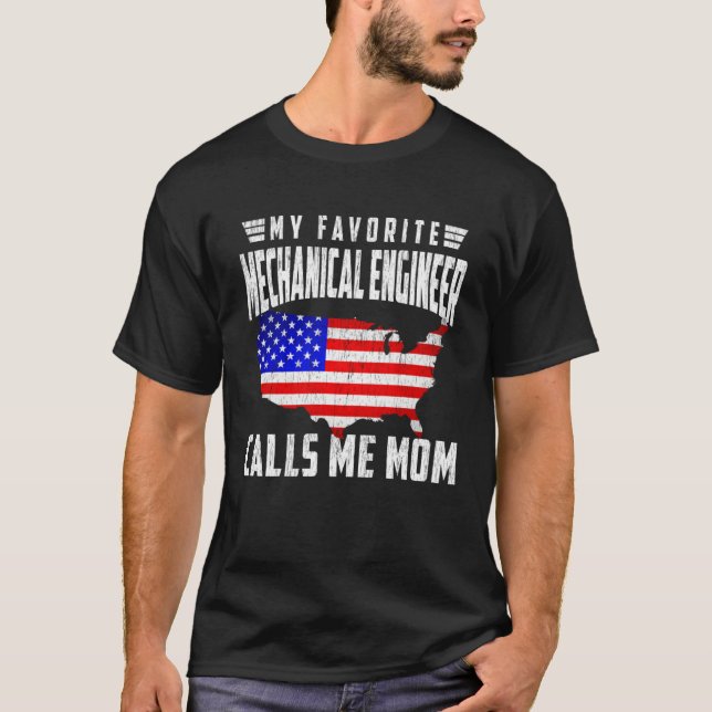 T-shirt My Favorite Mechanical Engineer Calls Me Mom USA F (Devant)