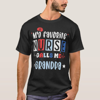 T-shirt My Favorite Nurse Calls Me Grandpa Funny Registere