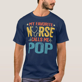 T-shirt My Favorite Nurse Calls Me Pop Funny Nursing