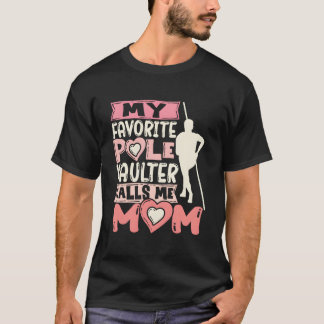 T-shirt My Favorite Pole Vaulter Calls Me Mom Vaulting Vau