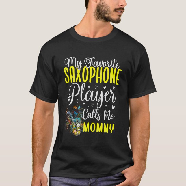 T-shirt My Favorite Saxophone player calls me Mom Cute 2 (Devant)