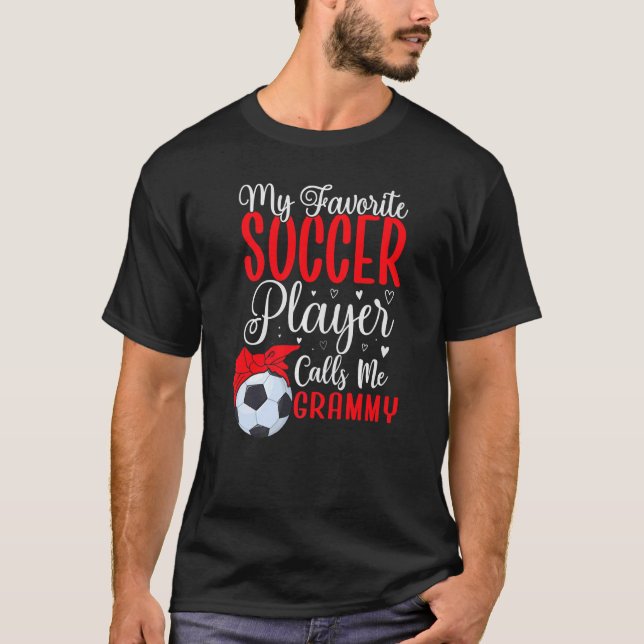 T-shirt My Favorite Soccer player calls me Grandma Cute  1 (Devant)