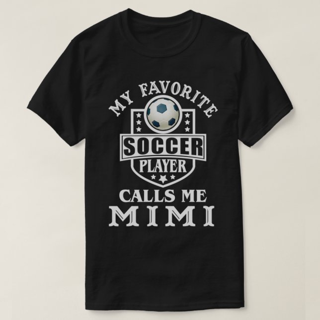 T-shirt My Favorite Soccer Player Calls me Mimi Apparel Fu (Design devant)