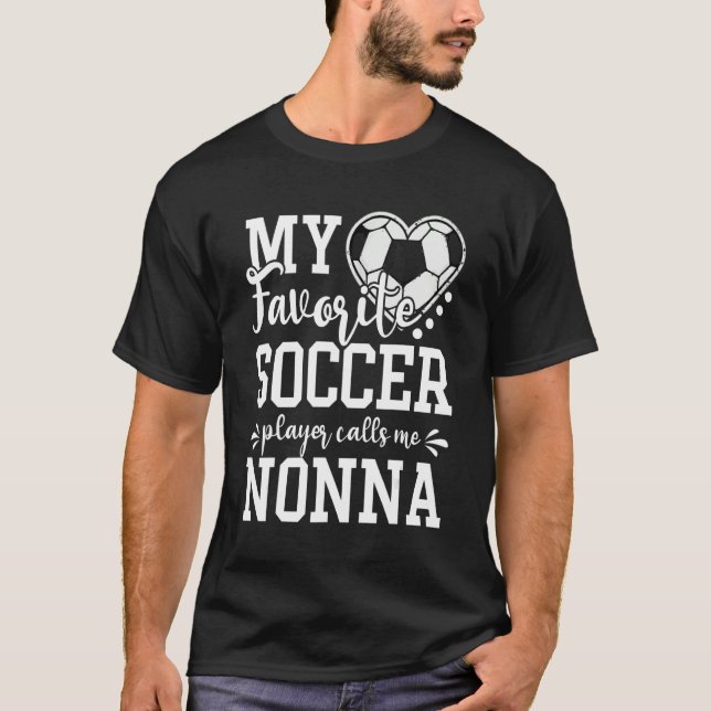 T-shirt My Favorite Soccer Player Calls Me Nonna Soccer (Devant)