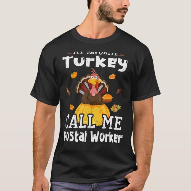 T-shirt My Favorite Turkey Calls Me Postal Worker Thanksgi (Devant)