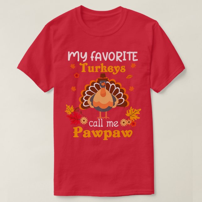 T-shirt My Favorite Turkeys Call Me Pawpaw Cool Thanksgivi (Design devant)