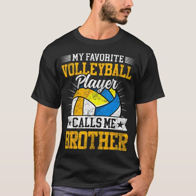 T-shirt My Favorite Volleyball Player Calls Me Brother Fam (Devant)