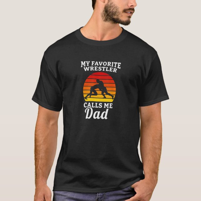T-shirt My Favorite Wrestler Calls Me Dad Wrestler Wrestli (Devant)