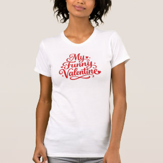 T-shirt My Funny Valentine