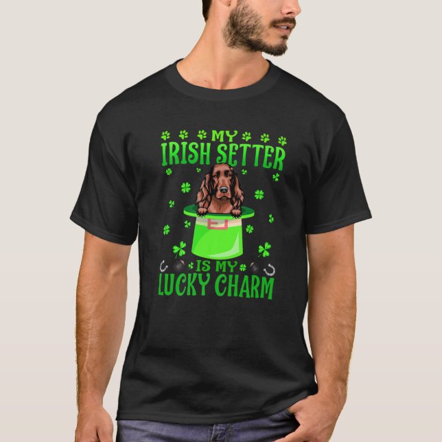 T-shirt My Irish Setter Is My Lucky Charm St. Patrick's Da (Devant)