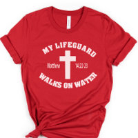 My Lifeguard Walking on Water Shirt, Christian