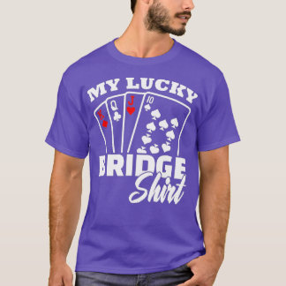T-shirt My Lucky Bridge Playing Card Game Poker Player The