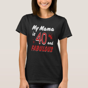 T-shirt My MaMa a 40 ans et Fabulous Happy Birthday Maman