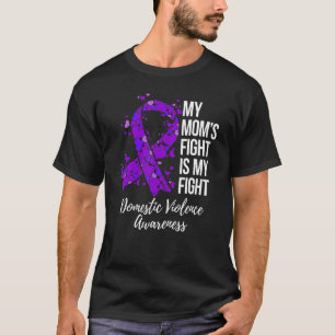 T-shirt My Momu2019s Fight Is My Fight Domestic Violence A