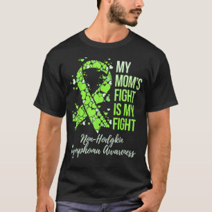 T-shirt My Momu2019s Fight Is My Fight Non-Hodgkin Lymphom