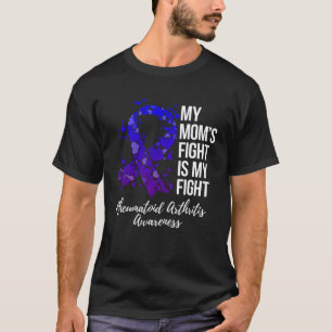 T-shirt My Momu2019s Fight Is My Fight Rheumatoid Arthriti
