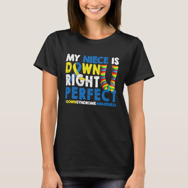 T-shirt My Niece Is Down Right Perfect Down Syndrome Aware (Devant)
