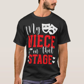 T-shirt My Niece Theatre Aunt Theatre Actress Aunt Theater