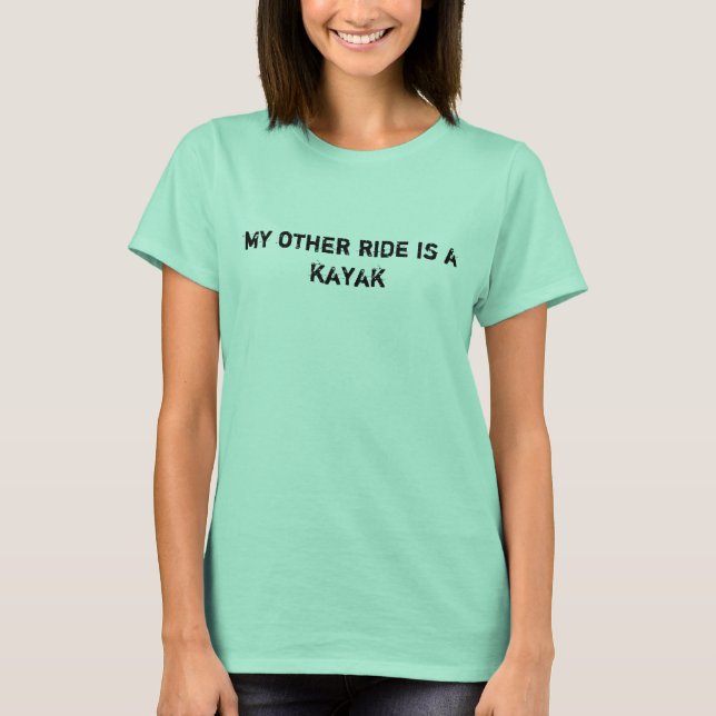 T-shirt My Other Ride est un Kayak (Devant)