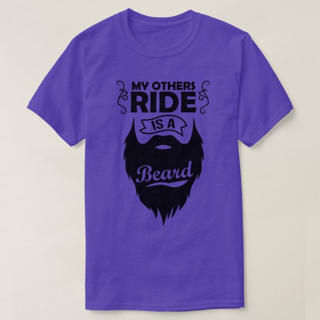 T-shirt My Other Ride Is Beard Beard Giftsbeard drôle Be (Design devant)