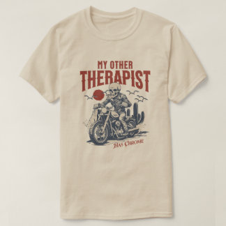 T-shirt My Other Therapist Has Chrome Funny Biker Skeleton
