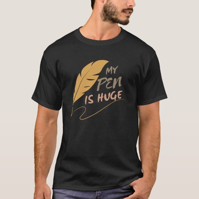 T-shirt My Pen Is Huge - Hilarious Dirty Joke pour les adu (Devant)