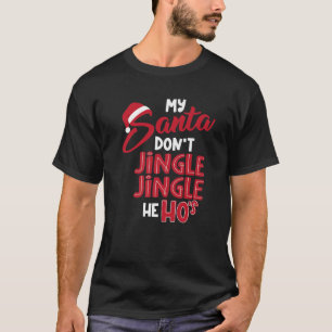 T-shirt My Père Noël Dont Jingle Jingle, He Ho's, Funny Tr