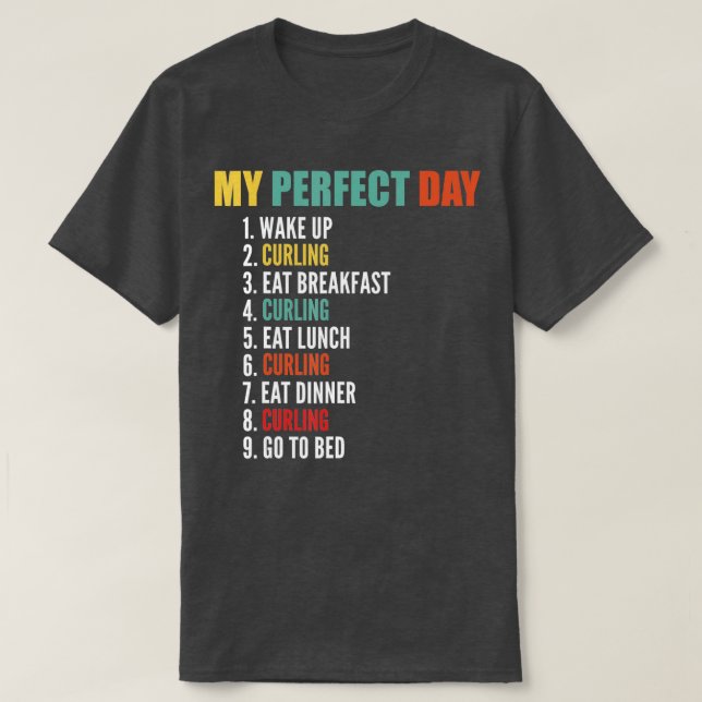 T-shirt My Perfect Day Funny Curling  (Design devant)