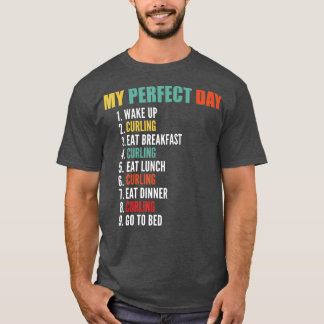 T-shirt My Perfect Day Funny Curling 