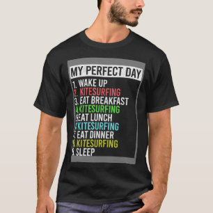 T-shirt My Perfect Day Kitesurf Kite Surf Kit Kiteboard