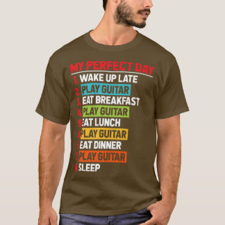 T-shirt My Perfect Day Play Guitar Instrumentalist Music E
