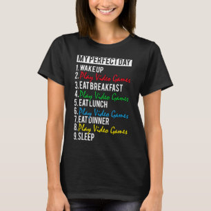 T-shirt My Perfect Day Play Jeux vidéo - Jeux d'Humour