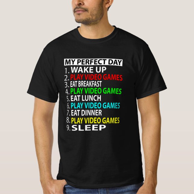 T-shirt My Perfect Day , Play video games Funny Gift (Devant)