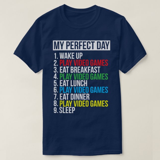 T-shirt My Perfect Day Video Games Funny Cool Gamer Gift  (Design devant)